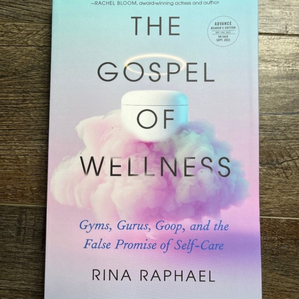 The Gospel of Wellness : by Rina Raphael (Arc Uncorrected Proof)